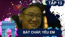 NGÔI NHÀ CHUNG - LOVE HOUSE | Series 1 - Tập 13 | Bất chấp, Yêu em! | 110417