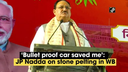 Download Video: Bullet proof car saved me: JP Nadda on attack on stone pelting in West Bengal