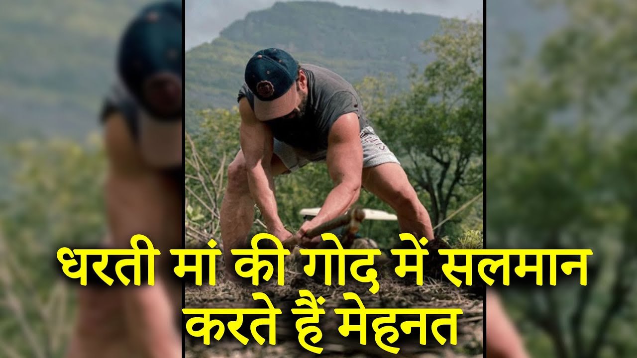 Salman Khan Works Hard In The Lap Of ‘Mother Earth'