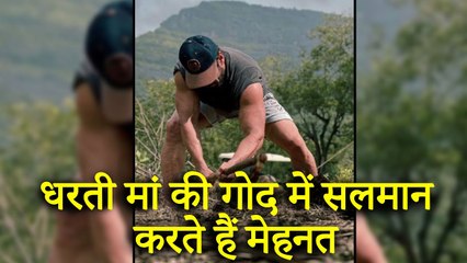 Salman Khan Works Hard In The Lap Of ‘Mother Earth'