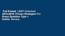 Full E-book  LSAT Unlocked 2018-2019: Proven Strategies For Every Question Type   Online  Review