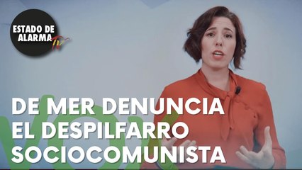 DE MER DENUNCIA el DESPILFARRO SOCIOCOMUNISTA en los PRESUPUESTOS