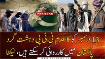 TTP terrorists can attack Pakistan on December 13