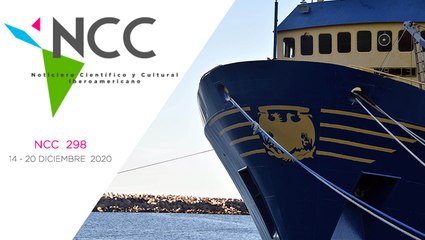 Noticiero Científico y Cultural Iberoamericano, emisión 298.14 al 20 de Diciembre 2020