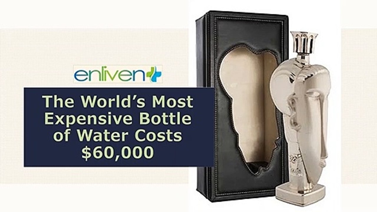 The World’s Most Expensive Bottle of Water Costs $60,000.