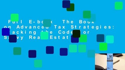 Full E-book  The Book on Advanced Tax Strategies: Cracking the Code for Savvy Real Estate