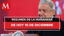 Los temas de AMLO en La Mañanera del 10 de diciembre