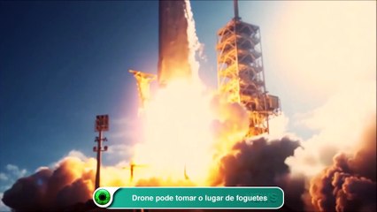 Drone pode tomar o lugar de foguetes