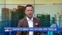 Dihantam Gelombang Tinggi, Satu Kapal Cepat Tenggelam