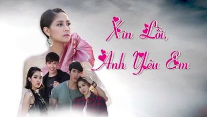 xin lỗi anh yêu em tập 17 phim thái lan lồng tiếng (trọn bộ)
