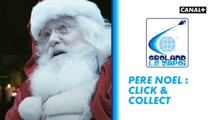 Père Noel click & collect - Groland - CANAL+