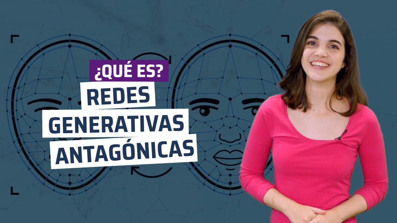¿Qué son las redes generativas antagónicas o GANS y para qué sirven?