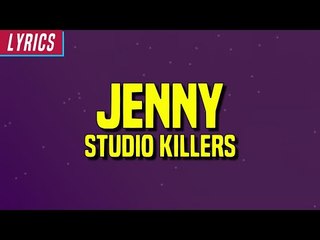 Studio Killers - Jenny (Lyrics)