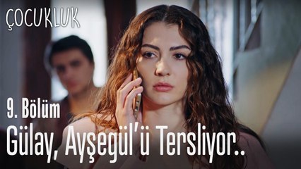 Gülay, Ayşegül'ü tersliyor - Çocukluk 9. Bölüm