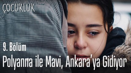 Polyanna ile Mavi Ankara'ya gidiyorlar - Çocukluk 9. Bölüm