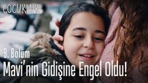 Mahir, Mavi'nin gidişine engel oldu - Çocukluk 9. Bölüm