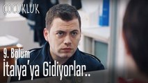Ali Kaan ve Demet, İtalya'ya gidiyorlar - Çocukluk 9. Bölüm