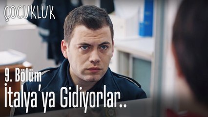 Ali Kaan ve Demet, İtalya'ya gidiyorlar - Çocukluk 9. Bölüm
