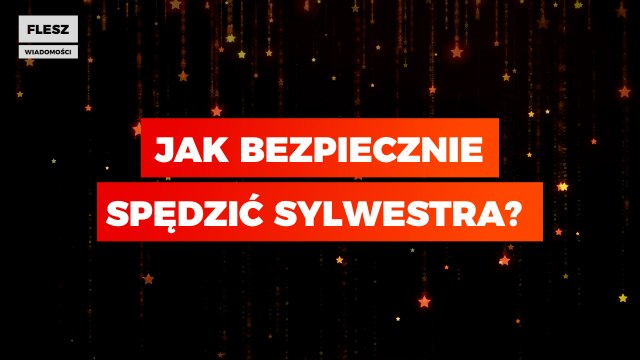 Jak zapewnić bezpieczeństwo na sylwestra?