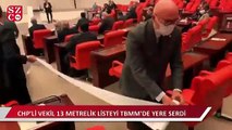 CHP'li vekil Meclis kürsüsünde 13 metrelik listeyi serdi: 