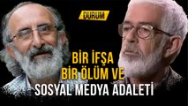 Bir İfşa Bir Ölüm ve Sosyal Medya Adaleti