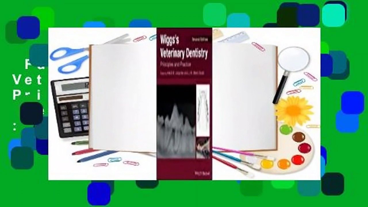 Full version Wiggs's Veterinary Dentistry Principles and Practice Best
