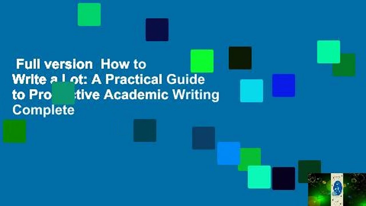 Full version How to Write a Lot A Practical Guide to Productive