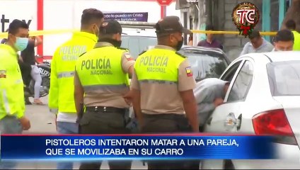 Presuntos sicarios intentan matar a pareja que viajaba en un carro