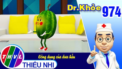 Dr. Khỏe - Tập 974: Công dụng của dưa hấu