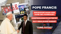 FACT CHECK: Mga pekeng istorya tungkol kay Pope Francis | ’Yung Totoo?