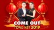 Come Out–BRAS | Tập 71: Cùng Minh Tuân và Khánh Chi điểm lại những câu chuyện xúc động 2019