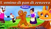 L’ omino di pan di zenzero | Storie Per Bambini | Favole Per Bambini | Fiabe Italiane