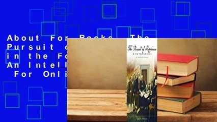 About For Books  The Pursuit of Happiness in the Founding Era: An Intellectual History  For Online