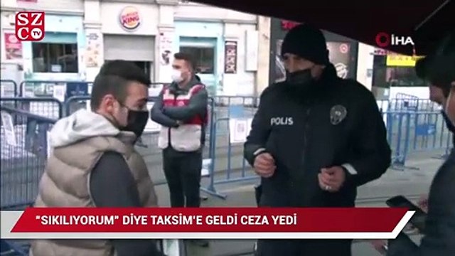 Sıkılıyorum diye Taksim'e geldi cezayı yedi