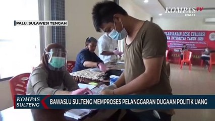 Tải video: Bawaslu Sulteng Memproses Pelanggaran Dugaan Politik Uang