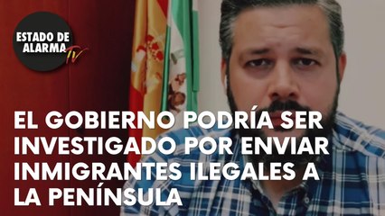 El GOBIERNO podría ser INVESTIGADO por ENVIAR INMIGRANTES ILEGALES a la PENÍNSULA