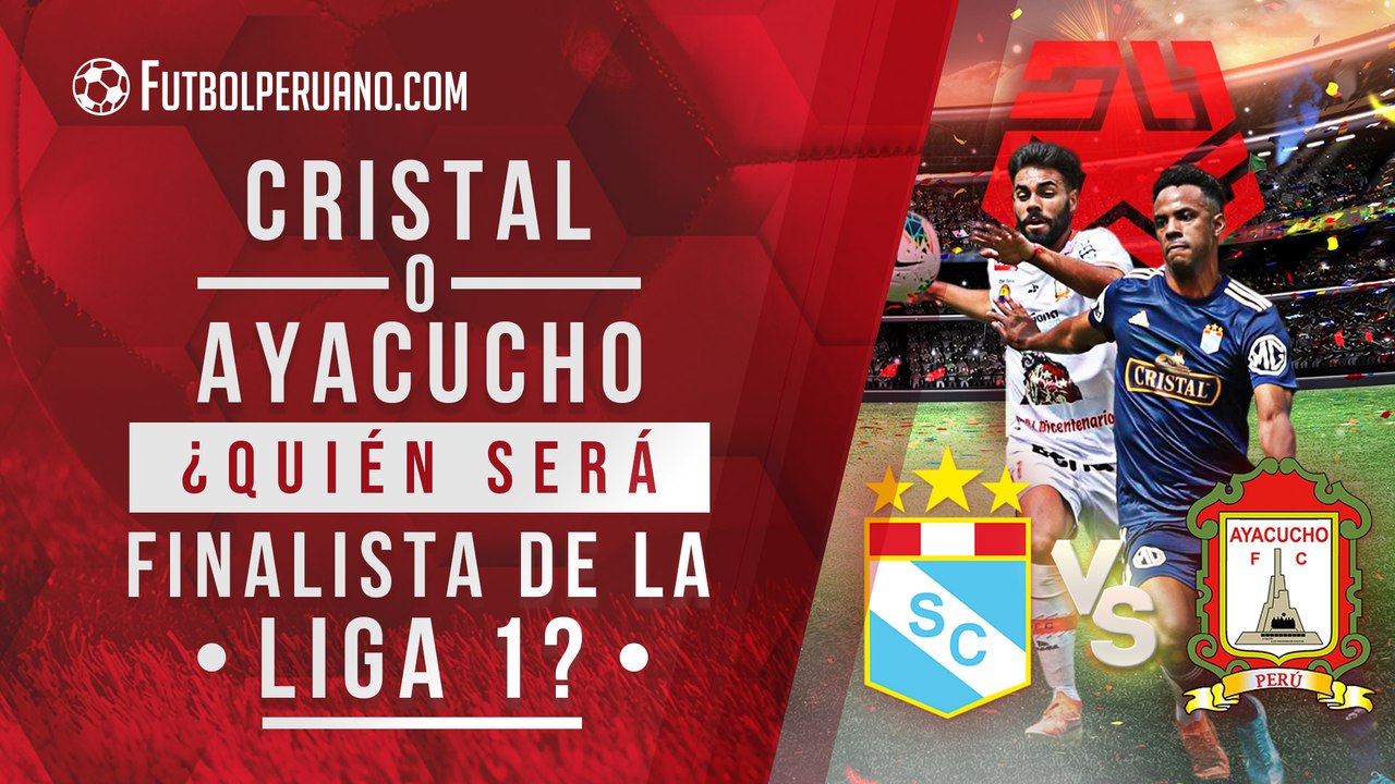Ayacucho FC vs Sporting Cristal: semifinal vuelta de la Liga 1 - Pronóstico