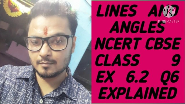LINES AND ANGLES NCERT CBSE CLASS 9 EX 6.2 Q6 EXPLAINED