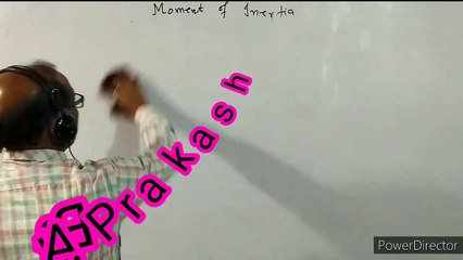 XI-  7.1 : Physics, Moment of Inertia ( 2 ) Theorems of moment of Inertia. Parallel axis theorem & perpendicular axis theorem.,  . BY- A. Prakash.