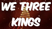 WE THREE KINGS. CHRISTMAS CAROLS AND SONGS