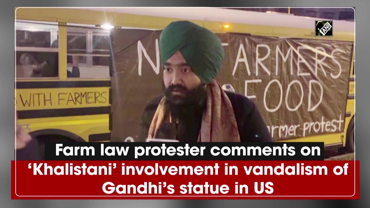 Farm law protester comments on ‘Khalistani’ involvement in vandalism of Gandhi’s statue in US