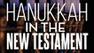 Hanukkah in the New Testament - God's salvation in troubled times