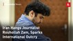 Iran Hangs Journalist Rouhollah Zam, Sparks International Outcry