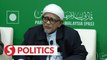 Hadi: As elected MPs, PAS could be kingmakers