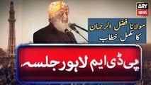 Maulana Fazal Ur Rehman Speech Today | PDM Lahore Jalsa | 13 Dec 2020 | ARY News