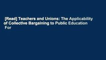 [Read] Teachers and Unions: The Applicability of Collective Bargaining to Public Education  For