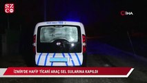 İzmir'de hafif ticari araç sel sularına kapıldı: 5 kişiden 2'si kayıp