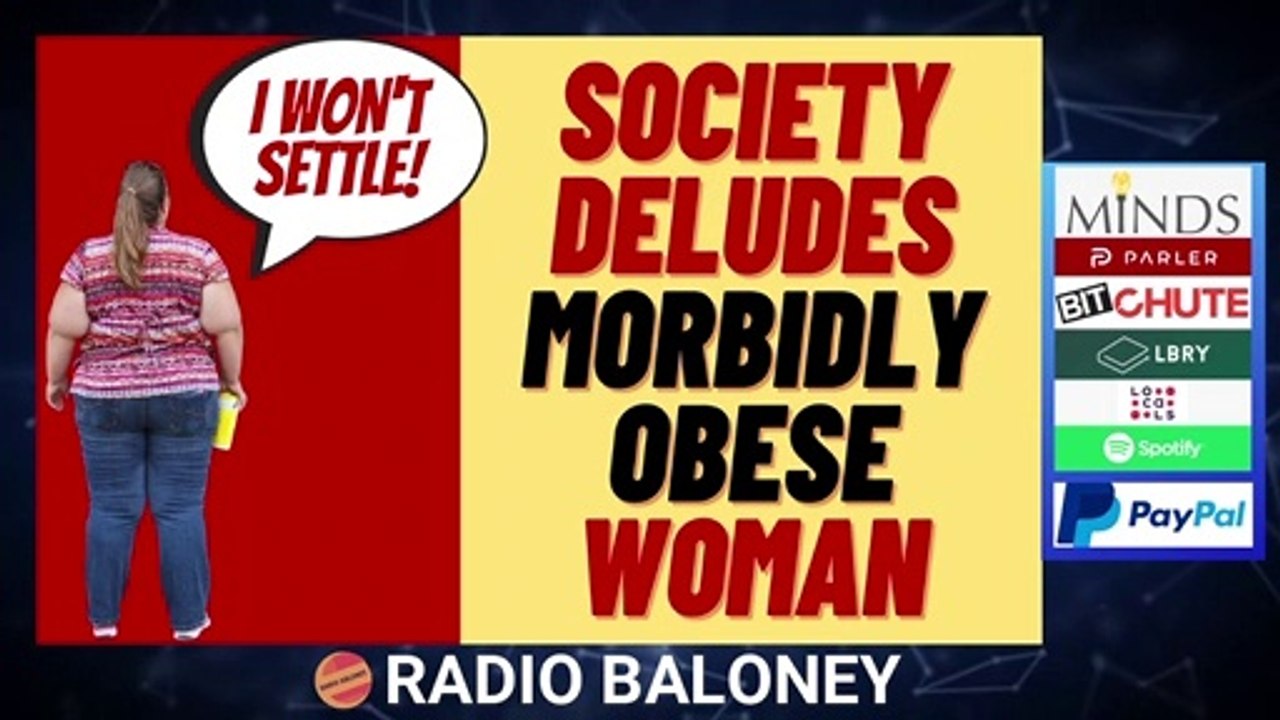 SOCIETY IS LYING TO MORBIDLY OBESE WOMEN - FAT ACCEPTANCE