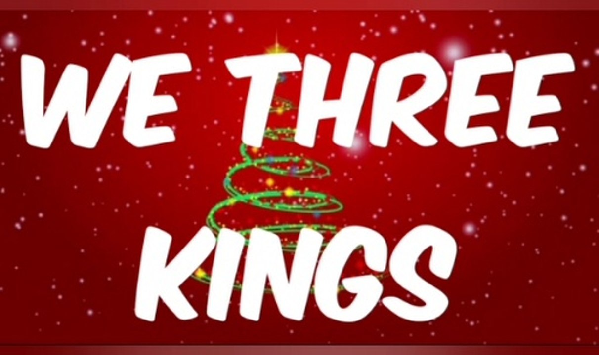 WE THREE KINGS. CHRISTMAS SONGS WITH LYRICS