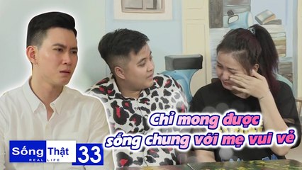 Sống Thật–Real Life | Tập 33: Vì yêu đồng giới, nàng tiểu thư cùng chồng bị mẹ hắt hủi suốt 11 năm